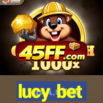 lucy bet